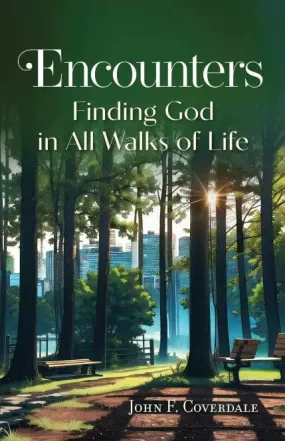 Encounters:  Finding God in All Walks of Life